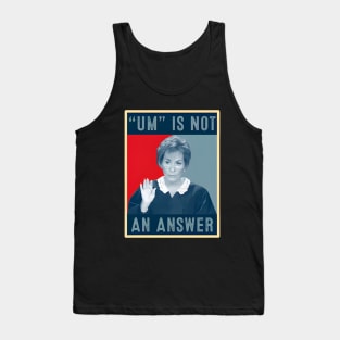 Um Is Not An Answer Only Judy Can Judge Me Tank Top